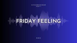 Schizomanicman feat ? - Friday Feeling (REMIX)