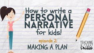 Writing a Personal Narrative for Kids - Episode 2: Making a Plan