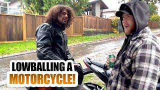 LOWBALLING A MOTORCYCLE!