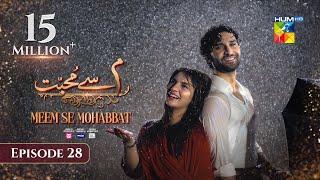 Meem Se Mohabbat - Episode 28 [CC] 20th Mar 2025 - Sponsored By foodpanda, Master Paints, Skin White