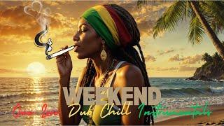 Weekend One Love Dub Chill Instrumentals