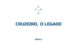 CRUZEIRO, O LEGADO PARTE 1