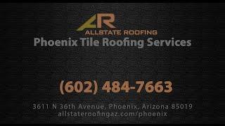 Phoenix Tile Roofing by Allstate Roofing Inc