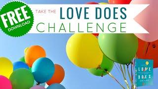 Love Does Challenge with Bob Goff and FaithGateway