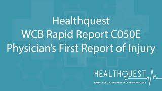 Healthquest – WCB Rapid Report C050E Physician's First Report of Injury