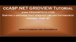 Sorting a gridview that does not use any datasource control - Part 47