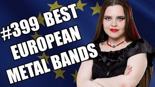 BEST EUROPEAN METAL BANDS #399 