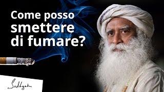 Come smettere di fumare? | Sadhguru Italiano