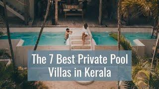 Top 7 Private Pool Villas in Kerala!