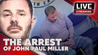 LIVE: The Arrest of John-Paul Miller