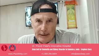 Stem Cell for Dementia and Kidney Disorder in India by Dr. Pravin Patel - Stephen Hufnagl Story