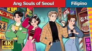 Ang Souls of Seoul | The Souls of Seoul in Filipino | @FilipinoFairyTales