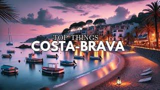 Top Things To Do in Costa Brava, Spain | Your Ultimate Costa Brava Guide