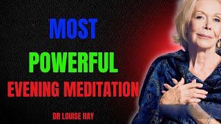 20-Min Most Powerful Evening Meditation | Manifest Abundance and Gratitude. /louise hay//