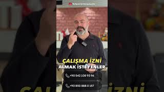 ÇALIŞMA İZNİ ALMAK İSTEYEN YABANCILAR