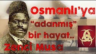 Osmanlı'ya Adanmış Bir Hayat - Teşkilat-ı Mahsusa Ajanı Zenci Musa