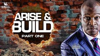 Arise and Build Part 1 || APOSTLE JOSHUA SELMAN