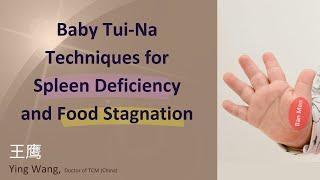 Baby Tui-Na Techniques for Spleen Deficiency and Food Stagnation