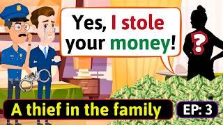 English Conversation Practice (A thief in the family EP: 3) Improve English Speaking Skills