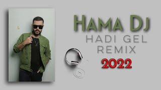 Hadi gel Remix:- Hama Dj