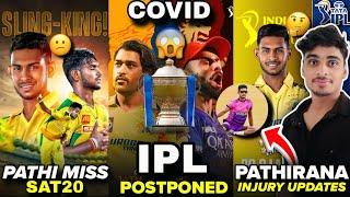 IPL 2025 - Pathirana Miss SA T20 and Injury Update, IPL 2025 Postponed Again, CSK Camp Update