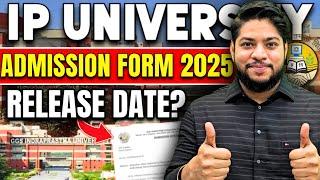 IP University Application form 2025 Latest Update IMPORTANT DATES GGSIPU IPU CET