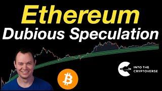 Ethereum: Dubious Speculation