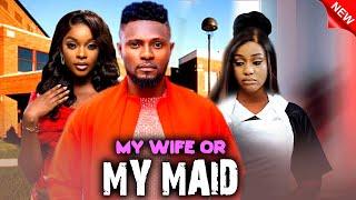 My Wife Or My Maid (NEW RELEASED)- MAURICE SAM/ MIWA OLORUNFEMI / SARIAN MARTINS 2024 Nig Movie