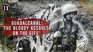 Guadalcanal: The Bloody Assault on the Gifu | History Traveler Episode 413