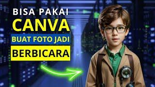 Tutorial Membuat foto Berbicara di Canva | Belajar Ai untuk Pemula