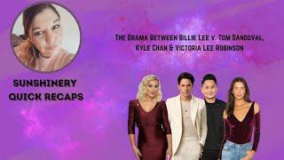 Sunshinery Quick Recaps | Drama Between Billie Lee v Tom Sandoval, Kyle Chan & Victoria Lee Robinson