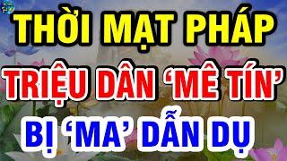 TRIỆU DÂN MÊ TÍN Bị Ma Quỷ Đội Lốt Thầy Tu Dẫn Dụ, Thời Mạt Pháp Đã Đến!| VĐTH