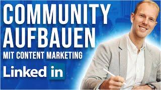 LinkedIn Community aufbauen mit Content Marketing - Die Strategie