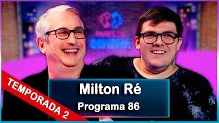 Pares de Comedia | #86 | Milton Ré