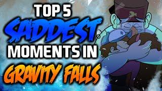 TOP 5 SADDEST MOMENTS IN GRAVITY FALLS 2 - Gravity Falls