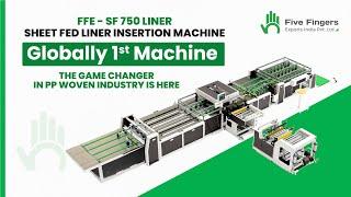 Sheet Fed Liner Insertion Machine | World's First Machine | Five Fingers Exports India Pvt Ltd