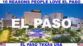 10 REASONS PEOPLE LOVE EL PASO TEXAS USA