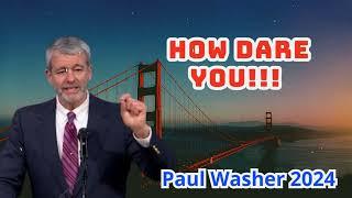 How Dare You!!! --- Paul Washer --- Sermon Jam 2024