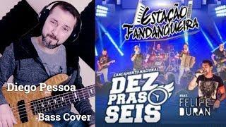 Estação Fandangueira - DEZ PRAS SEIS Feat: Felipe Duram - Bass Cover - Diego Pessoa