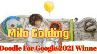 Doodle for Google 2021 Winner,Milo Golding