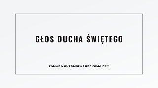 KERYGMA PZM | Głos Ducha Świętego | Tamara Gutomska