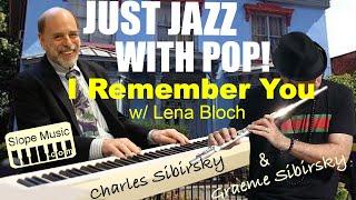 Just Jazz With Pop: I Remember You (ft Lena Bloch)