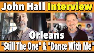 John Hall Talks Orleans' Big 70s Hits "Still The One" & "Dance With Me"