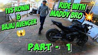 Ride With Maddy Bhaii | Tvs Ronin & Bajaj Avenger & Bajaj Ns 400 | Jupiter Service | @tvsronin6552