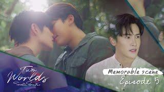 Two worlds โลกสองใบ ใจดวงเดียว | Memorable scene EP.5