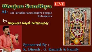 Nagendra Nayak Belthangadi | Bhajan Sandhya | Live | Sri Pattabhi Ramachandra Temple Koteshwar