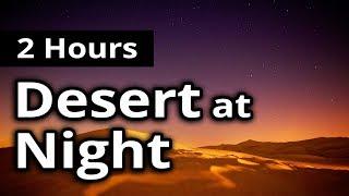 SLEEP SOUNDS: "The Desert at Night" Soundscape - RELAXATION + MEDITATION