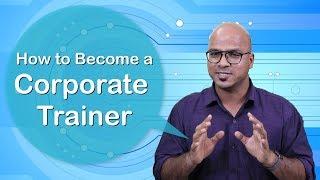 How to Be Tech Corporate Trainer?