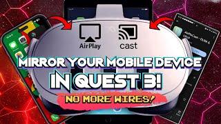 Super Easy Way To See Your Mobile Device Screen In Quest 3! | Cast & AirPlay | NO WIRES NEEDED!