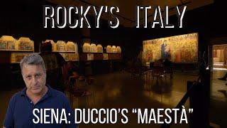 ROCKY'S ITALY: Siena - Duccio's "Maestà"